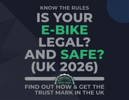 E-bike Positive Trust Mark UK 2026 Is Your E-Bike Safe and Legal Cycling News (1) E-bike Positive Trust Mark UK 2026 Is Your E-Bike Safe and Legal Cycling News